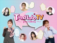 トレンドやバズを女子会風に研究！新情報番組『Trend Labo TV～girls talking～』、10月23日より放送開始