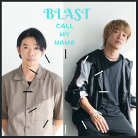 世界へ響く新星、BLASTのEP『CALL MY NAME』が全世界でデジタル配信スタート