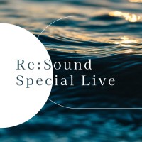 4組の異なるアーティストが一堂に会す音楽ライブ「Re Sound Special Live」、高校生以下無料という夢のようなライブが開催！